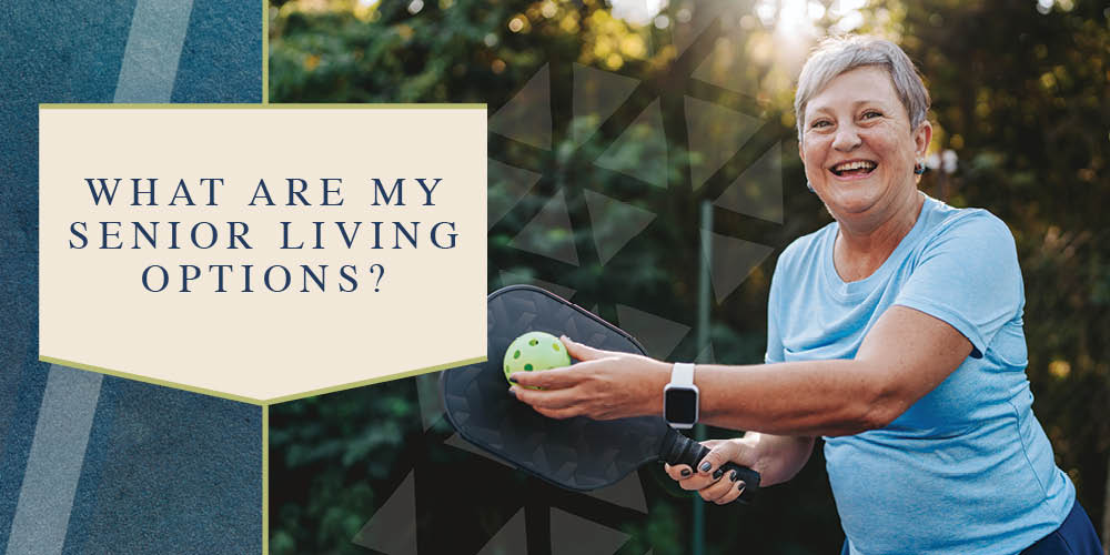 What are my senior living options?