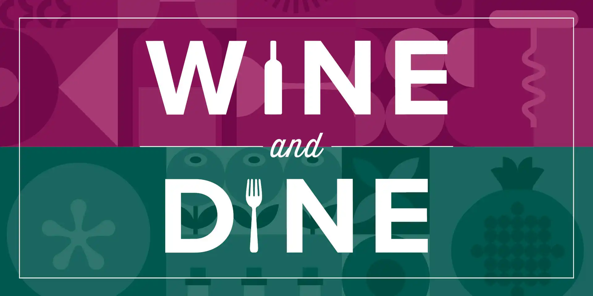 Wine and dine
